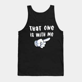 That One is with Me - Funny Couples Matching Designs Tank Top